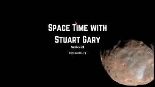 Origins of the Martian Moon Phobos | SpaceTime with Stuart Gary S21E87 | Astronomy Science Podcast