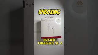 Huawei Freebuds SE 2 Unboxing