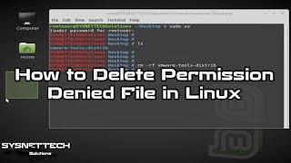 How to Delete Permission Denied File in Linux Mint, Ubuntu | SYSNETTECH Solutions