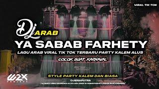 DJ ARAB YA SABAB FARHETY - VIRAL TERBARU BASS ALUS PARTY KALEM 2024