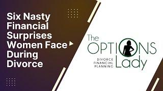 Six Nasty Financial Surprises Women Face During Divorce  - Laurie Itkin - The Options Lady