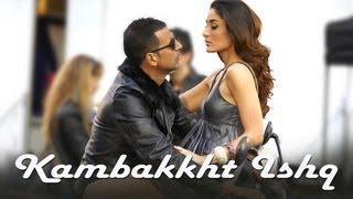 Kambakkht Ishq - (Video Song) ft. Akshay Kumar, Kareena Kapoor