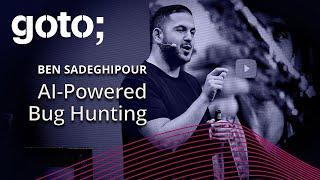 AI-Powered Bug Hunting • Ben Sadeghipour @NahamSec • GOTO 2024