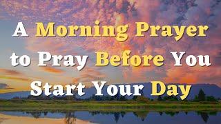 A Morning Prayer Before You Start Your Day - Lord, Cover me With Your Presence Today