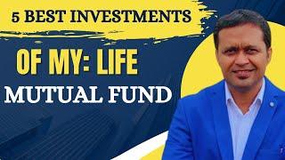 5 Best Investments of My Life || Mutual fund