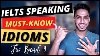 Top 10 IDIOMS for IELTS Speaking | Band 9 Vocabulary !! 