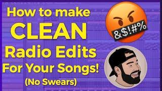 How to Make “CLEAN” Radio Edits (No Swears)