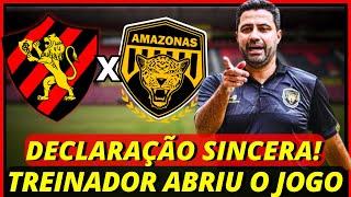 Declaração Sincera! Técnico do Amazonas Abre o Jogo Sobre Enfrentar Sport! Notícias Sport Recife