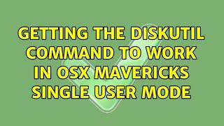 Getting the diskutil command to work in OSX Mavericks Single User mode