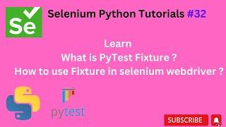 #Tutorials 32 || What is PyTest Fixture and How to use in selenium || Python Selenium