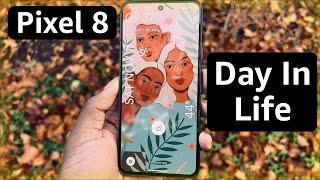 Spent A Day With Pixel 8, It Was... | Day In a Life