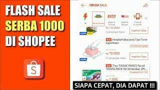 CARA DAPAT FLASH SALE SHOPEE SERBA 1000 (SERIBU) !!