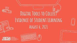 Digital Tools to Collect Evidence of Student Learning