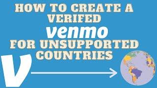 How To Create A Verified Venmo - For Unsupported Countries