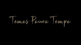 "Temos Pouco Tempo" - Paulo Junior