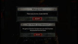 Diablo 4 - Network Disconnected - The game connection has been lost there was an error code: 316719