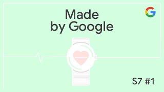 Made by Google Podcast S7E1 | Loss of Pulse: AI's life-saving role on Pixel Watch