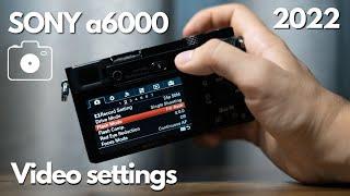 The Best Sony a6000 Video Settings in 2023.