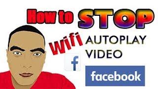 How to Turn OFF or Stop Video Autoplay on Facebook App | When Connected on WIFI | Save Mobile Data