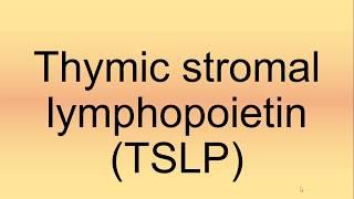 Thymic Stromal Lymphopoietin (TSLP) Pronunciation | How to Say | How to Pronounce