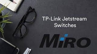 TP-Link Jetstream Switches | MiRO Distribution