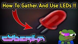 How To Gather And Use LEDs !! | Cyberika: Action Cyberpunk RPG "beginners guide" #4