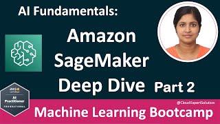 AIF-C01 Module 3.1 -  Amazon SageMaker Deep Dive -  Part 02