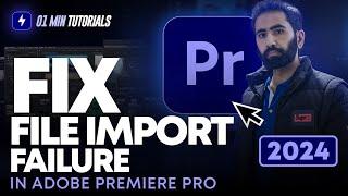 How to Fix Adobe Premiere Pro File Import Failure | How to Resolve Premiere Pro File Import Issues