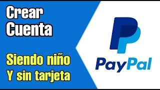 Como crear una CUENTA DE PAYPAL sin TARJETA | Siendo menor de edad | Recibir pagos