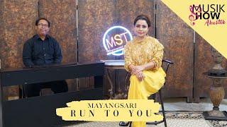 Run To You - Mayangsari ( MUSIK SHOW AKUSTIK )