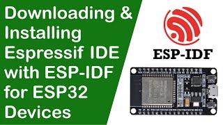 Downloading and Installing Espressif IDE with ESP IDF for ESP32 SoC's