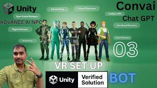 Unity VR Advance AI Bot NPC Tutorial (3) : VR Set up tutorial Convai