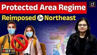 Protected Area Regime | Manipur, Nagaland, and Mizoram | Indepth | Drishti IAS English