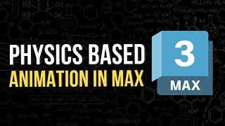 Physics Based Animation in 3ds Max!