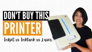 BEST TYPE OF PRINTER - Inkjet vs Ink tank vs Laser