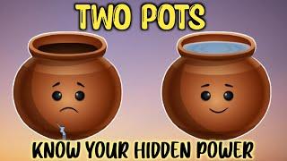 TWO POTS STORY | KNOW YOUR HIDDEN POWER | Inspirational story |