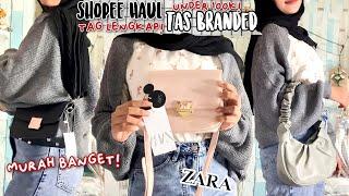 Shopee Haul TAS BRANDED UNDER 100K! Tas Zara Murah Banget! Bahan Premium? Original?!