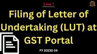 How to file Letter of Undertaking (LUT) under GST for FY 2023-24