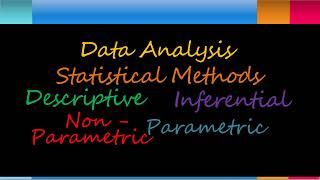 Data Analysis - Statistical Methods for Non Parametric & Parametric Data | Statistics | Research