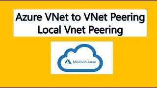 Azure VNet Peering | Hands-on labs for Local Vnet Peering in Azure | #CloudLearnerPro