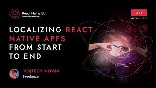 Localizing React Native apps from start to end - Vojtech Novak | React Native EU 2022