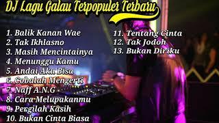 DJ Lagu Galau Terbaru Terpopuler 2020 |  Balik Kanan Wae (Full Bass)