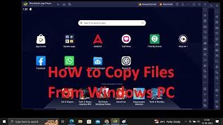 How to import files from windows in Bluestacks App Player 2023