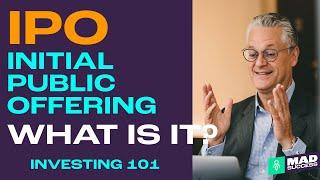 What is an IPO?  |  MAD Success Explains  |  Investing 101