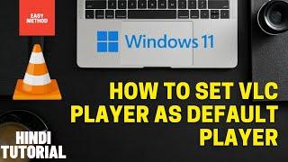 How to Set VLC as Default Player in Windows 11 | Make VLC Default Video Player