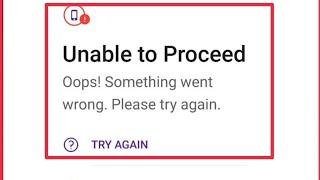 PhonePe | Fix Unable to Proceed | Opps! Something went wrong. Please try again issue in PhonePe