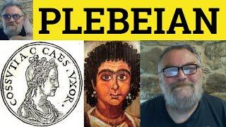  Plebeian Meaning - Pleb Examples - Plebeian Defined - Roman Culture - Pleb Plebeian