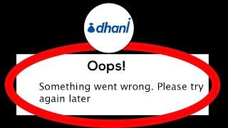 Fix Dhani Oops Something Went Wrong Error Please Try Again Later