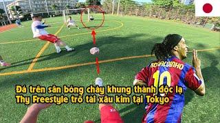 THY FREESTYLE đá bóng múa skill RONALDINHO & lập HATTRICK xâu kim tại TOKYO JAPAN