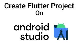 Create Flutter Project in Android Studio -2024